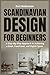 Scandinavian Design for Beginners by Karl Andersson