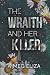 The Wraith & Her Killer [ALT. COVER]: A Dark Romance Novella