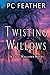 TWISTING WILLOWS: A Tall WI...