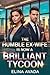 The Humble Ex-wife Is Now A Brilliant Tycoon by Elina Avada