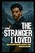 The Stranger I Loved: Legacy of the Vicious - Book 1