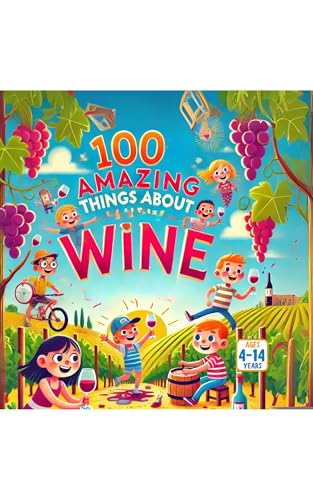 100 Amazing Things About Wine (Kindle Edition)