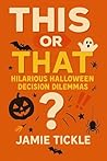 This or That Hilarious Halloween Decision Dilemmas by Jamie Tickle