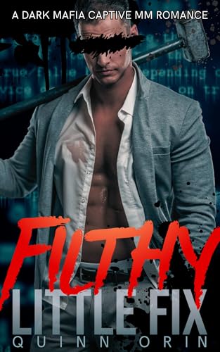 Filthy Little Fix: A Dark Mafia Captive MM Romance (Tsars of Transgression)