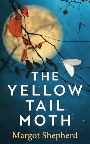 The Yellow-Tail Moth (Kindle Edition)