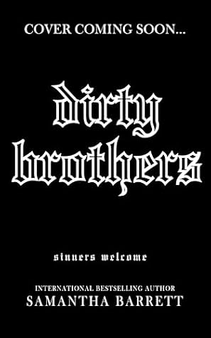 Dirty Brothers (Sinners Welcome, #5)