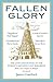 Fallen Glory: The Lives and...