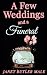 A Few Weddings and a Funeral