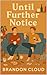Until Further Notice by Brandon Cloud
