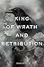 King of Wrath and Retribution: Book Three Part One Shadow and Storm (The Shadow Series 4)