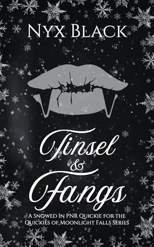 Tinsel & Fangs: A Snowed In PNR Quickie (Quickies of Moonlight Falls)