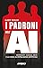 I padroni dellʼAI: Microsof...