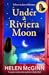 Under a Riviera Moon: A BRAND NEW escapist, unforgettable novel from Saturday Kitchen's Helen McGinn