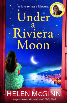 Under a Riviera Moon: A BRAND NEW escapist, unforgettable novel from Saturday Kitchen's Helen McGinn