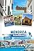 Menorca Reiseführer 2025: K...