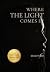 Where the Light Comes In by Kema Ward