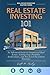 Real Estate Investing 101: ...
