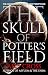 The Skull of Potter's Field