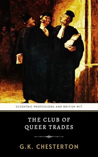 The Club of Queer Trades: An Edwardian Mystery of Eccentric Professions and British Wit