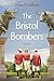 The Bristol Bombers by James D. Sullivan