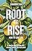 Root-to-Rise: How to Love L...