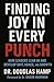 Finding Joy In Every Punch: How Leaders Lean in and Develop Grit, Grace, and Growth