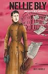 Nellie Bly: America's Best Reporter