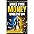 Make Your Money Work for You, Financial Freedom: 5 Steps to Create Unlimited Wealth.