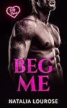 Beg Me