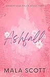 Ashfall: A Small Town, Enemies-To-Lovers Romance (Emberfield Falls Book 2)