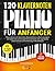 120 Klaviernoten für Anfänger by TEDMA Academy