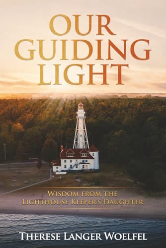 Our Guiding Light: Wisdom from the Lighthouse Keeper's Daughter (Paperback)