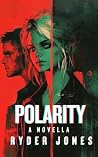 POLARITY: A Novella