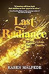 Last Radiance: Radical Lives, Bright Deaths