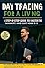 Day Trading for a Living: A...