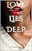 Love Lies Deep