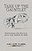 Take up the Gauntlet: Prepa...