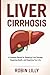 Liver Cirrhosis: A Complete...