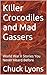 KIller Crocodiles and Mad Gassers by Chuck Lyons