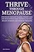 Thrive Through Menopause by Greta Picklesimer