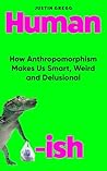 Humanish: How Ant...