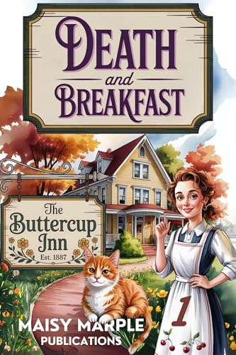 Death and Breakfast: A Small Town Bed and Breakfast Cozy Mystery with Cat (The Buttercup Inn Mysteries Book 1)