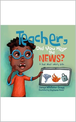 Teacher, Did You Hear the News?: A Book About Safety Drills (Kindle Edition)