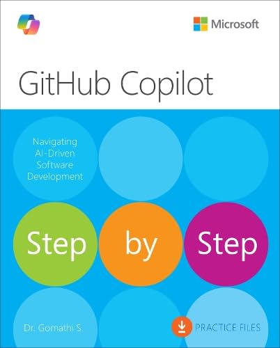 GitHub Copilot Step by Step: Navigating AI-driven software development (Step by Step Developer)