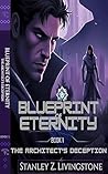 Blueprint Of Eternity: Book 1: The Architect's Deception