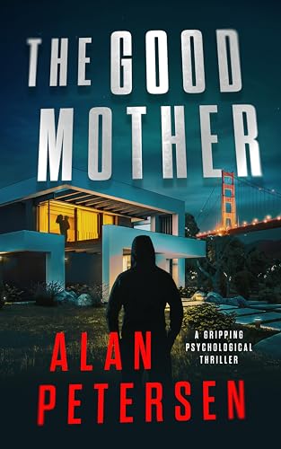 The Good Mother: A Gripping Psychological Thriller (Kindle Edition)
