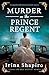 Murder on the Prince Regent (Tate and Bell Mystery, #6) by Irina Shapiro