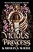 Vicious Princess by Karolina Wilde