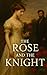 The Rose and the Knight by Luisa Duarte