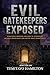 Evil Gatekeepers Exposed: S...